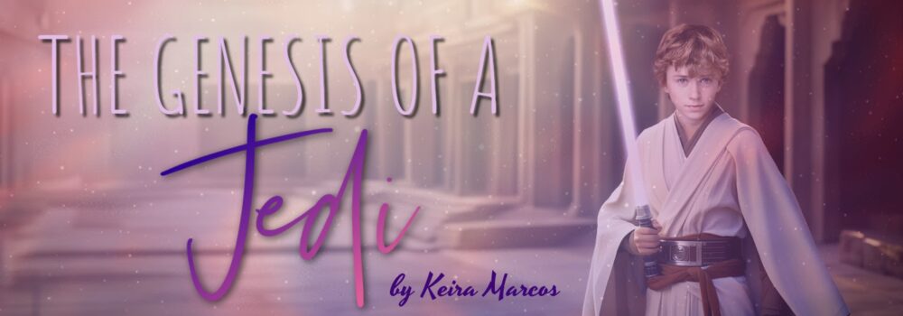 The Genesis of a Jedi ~ Series ~