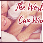 The World Can Wait